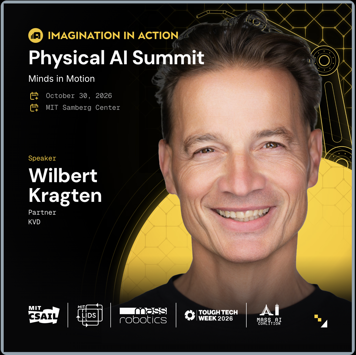 Imagination in Action Physical AI Summit speaker card for Wilbert Kragten, Partner at KVD, October 30, 2026, MIT Samberg Center